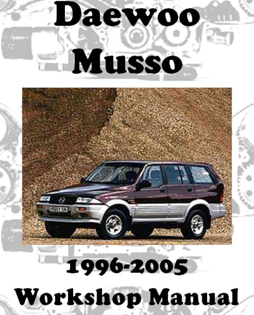Product picture DAEWOO / SSANGYONG MUSSO 1996 - 2005 WORKSHOP MANUAL